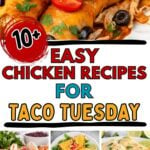 Photo collage with Taco Tuesday chicken dinner ideas.