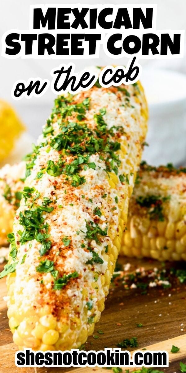 mexican-street-corn-on-the-cob-elote-she-s-not-cookin