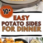 Photo collage with text overlay of potato sides to serve with dinner.