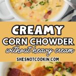 Creamy corn chowder photo collagewith text overlay.