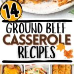 Photo collage with ground beef casserole recipes.