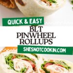 BLT pinwheels photo collage with text overlay.