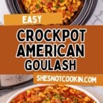 Cheesy crockpot American goulash photo collage with text overlay.