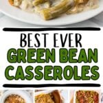 Photo collage of green bean casserole recipes.