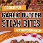 Garlic butter steak bites photo collage with text overlay.