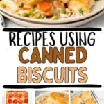 Photo collage with canned biscuit recipes.