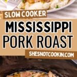 Slow cooker Mississippi pork roast photo collage with text overlay.