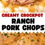 Photo collage with creamy crockpot ranch pork chops.